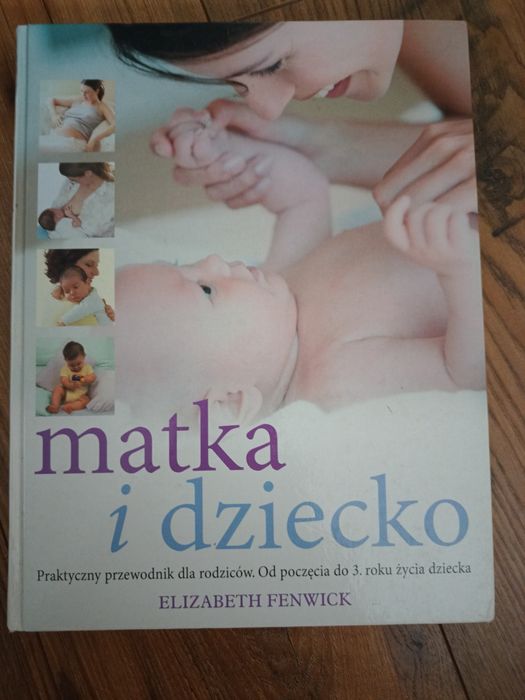 Książka Matka i dziecko Elizabeth Fenwick poradnik od poczęcia do 3lat