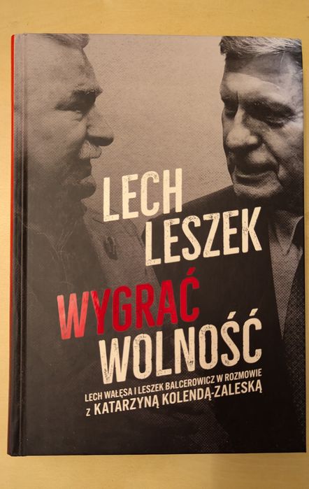 Lech Leszek wygrać wolność Balcerowicz Wałęsa Kolenda Zalewska Znak