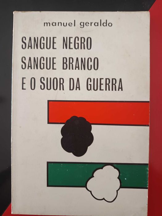 Sangue Negro, Sangue Branco e o Suor da Guerra