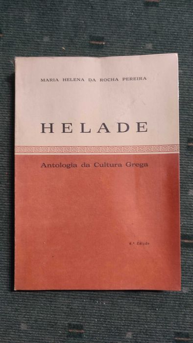 Helade Antologia da Cultura Grega - Mª Helena da Rocha Pereira