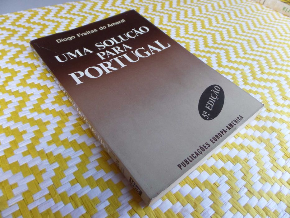 UMA SOLUÇÃO PARA PORTUGAL
de Diogo Freitas do Amaral
