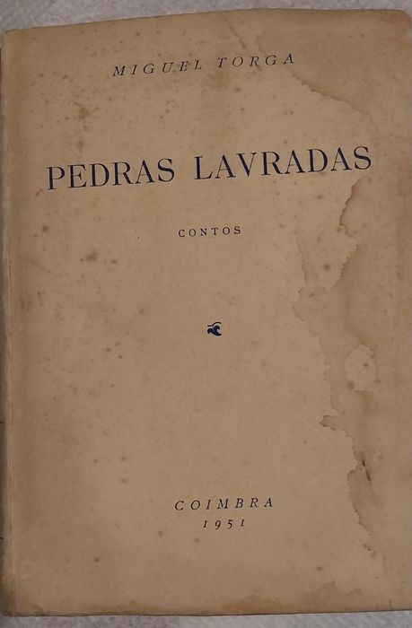 Pedras  Lavradas, Autor: Miguel Torga, 1951

Editora: Coimbra Editora