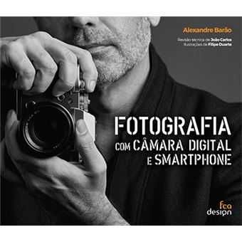 Fotografia com Câmara Digital e Smartphone - Livro