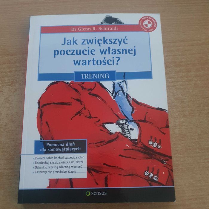 Jak zwiększyć poczucie własnej wartości dr glenn r. Schiraldi