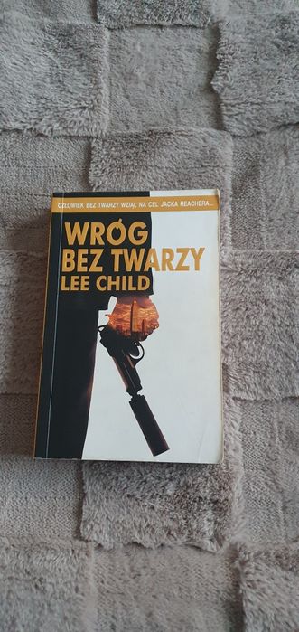 Lee Child " Wróg bez twarzy"