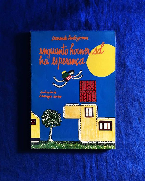 ENQUANTO HOUVER SOL HÁ ESPERANÇA, Fernando Bento Gomes (assinado)