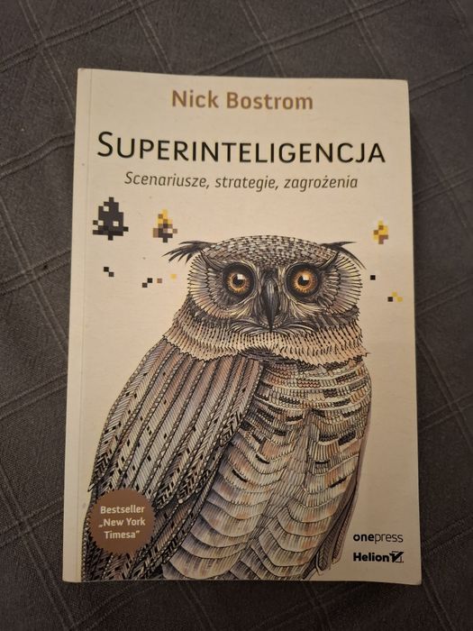 Superinteligencja.Scenariusze,strategie,zagrożenia Nick Bostrom