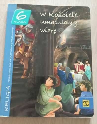 Religia kl. 6 W Kościele umacniamy wiarę T. Panuś A. Kielian A. Berski