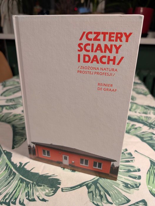 Książka Cztery Ściany i dach aut. Reiner de Graaf