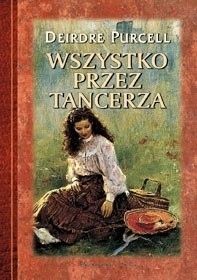 Wszystko Przez Tancerza Deirdre Purcell