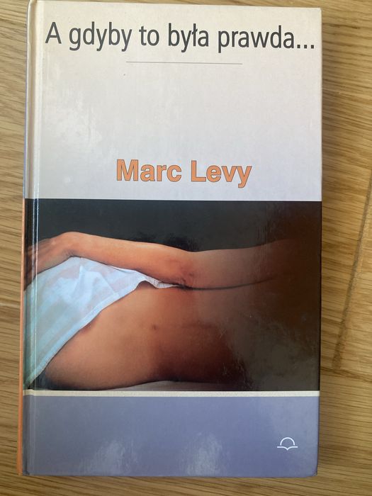 Marc Levy “A gdyby to była prawda …”