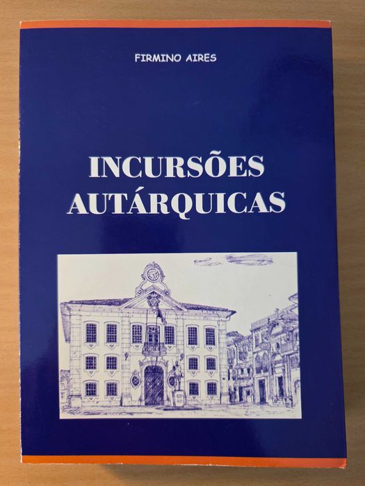 Livro "Incursões Autárquicas" de Firmino Aires