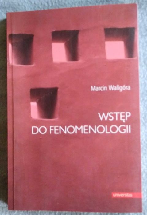 Marcin Waligóra Wstęp do fenomenologii