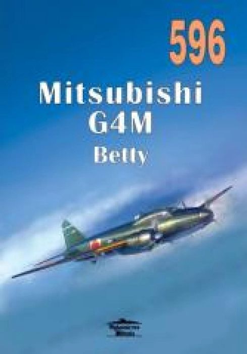 Mitsubishi G4M Betty nr 596 Militaria praca zbiorowa Rok wydania: 2025