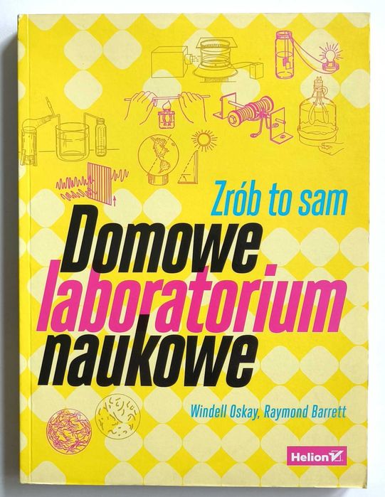 Domowe laboratorium naukowe. Zrób to sam, Oskay, Barrett, jak NOWA HIT