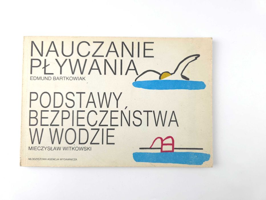pływania Podstawy bezpieczeństwa w wodzie Bartkowiak Witkowski