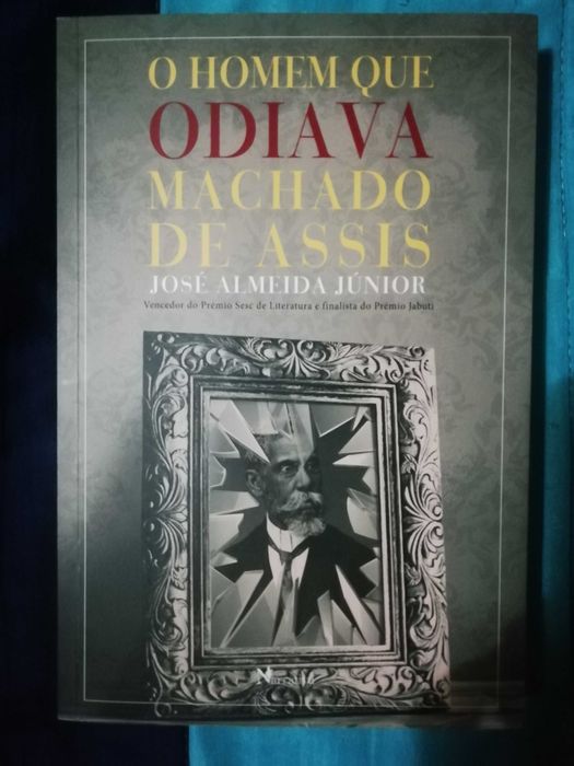 O Homem que Odiava Machado de Assis (Portes Incluídos)