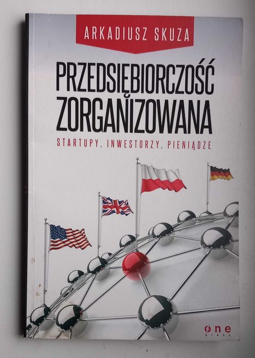 "Przedsiębiorczość Zorganizowana" - Arkadiusz Skuza