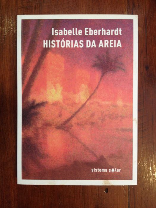Isabelle Eberhardt - Histórias da areia