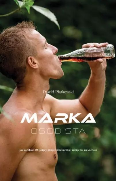 Marka Osobista. Jak Zarabiać 50 Tysięcy Złotych Miesięcznie, Robiąc To, Co Kochasz. Nowy Produkt