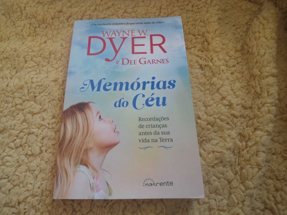 Memórias do Céu de Wayne W. Dyer e Dee Garnes