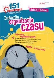 Coaching - Znakomita organizacja czasu. 151 błyskotliwych rozwiązań