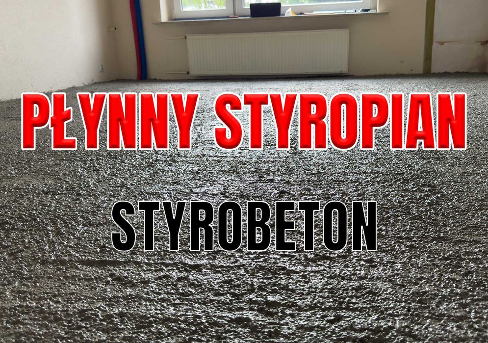 Płynny styropian - Styrobeton - Pianobeton - Posadzki