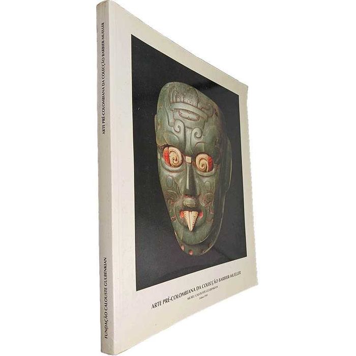 CATÁLOGO DA EXPOSIÇÃO «Arte Pré-Colombiana da Colecção Barbier-Mueller» Na FCGULBENKIAN 1995