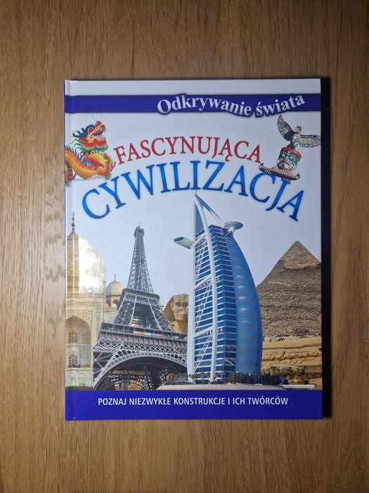 Fascynująca cywilizacja - Cuda świata, cudowne budowle dla dzieci
