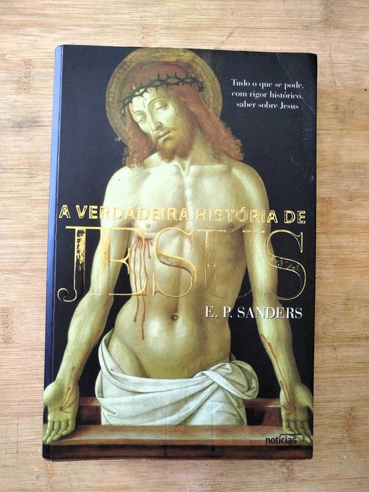 A Verdadeira História de Jesus - E. P. Sanders