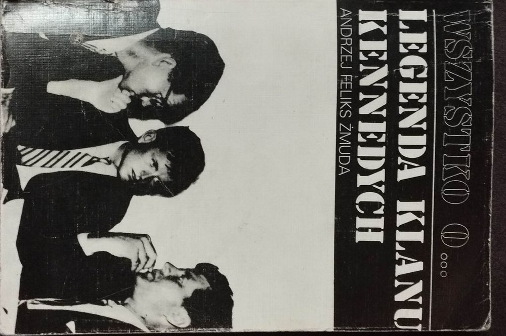 Legenda klanu Kennedych. Andrzej Żmuda