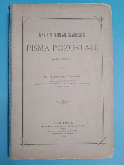 GAWIŃSKI Jan z Wielomowic - Pisma pozostałe, Kraków 1879