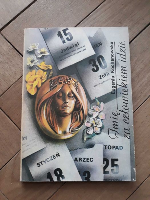 Imię za człowiekiem idzie - Kochanowska