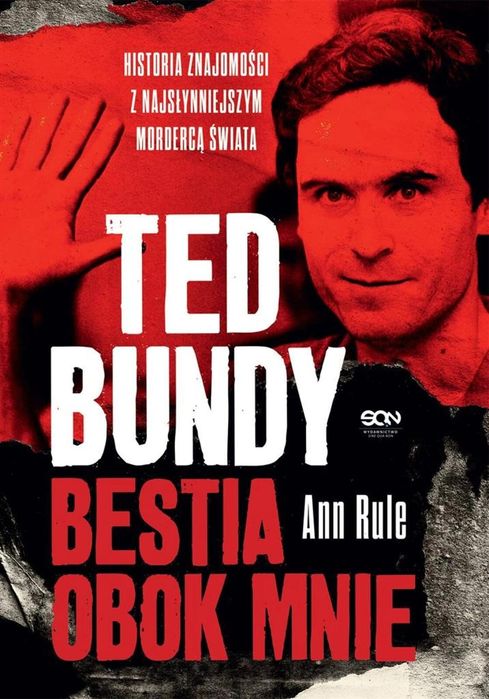 Ted Bundy. Bestia obok mnie w.3 Sine Qua Non Ann Rule Rok wydania: 202