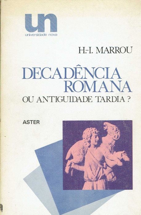 14754

Decadência Romana
ou Antiguidade Trardia ?
de H. I. Marrou