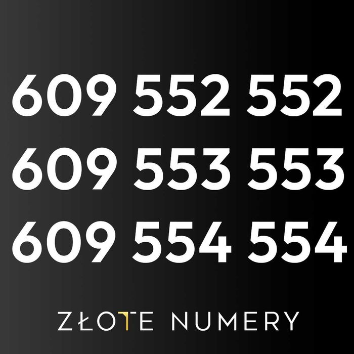 Zestaw złotych numerów: 609_552_552 / 609_553_553 / 609_554_554