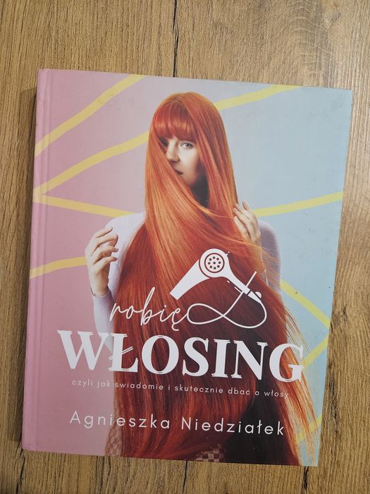 Robię włosing. Agnieszka Niedziałek