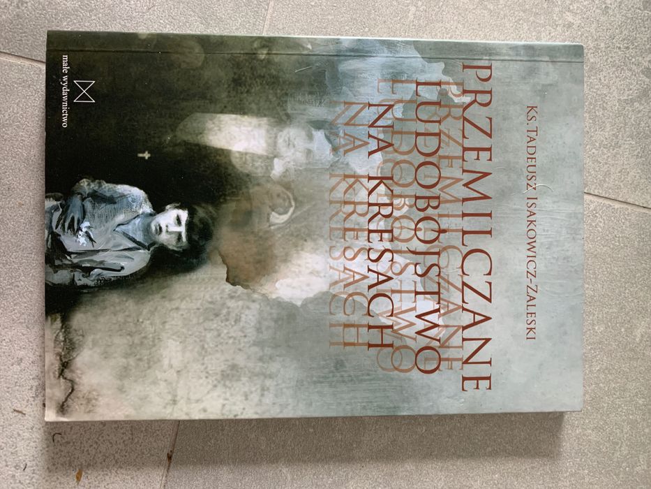 Ks. T. Isakowicz - Zaleski - Przemilczane ludobójstwo na Kresach