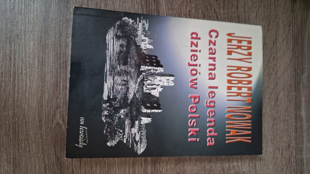 Czarna legenda dziejów Polski Jerzy Robert Nowak