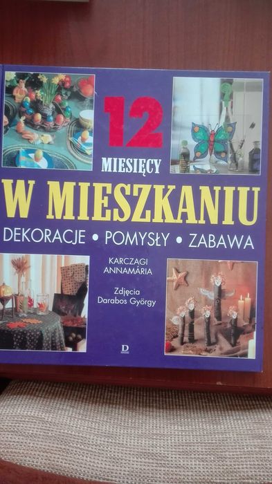 Album 12 miesięcy w mieszkaniu. Dekoracje. Pomysły. Zabawa.
