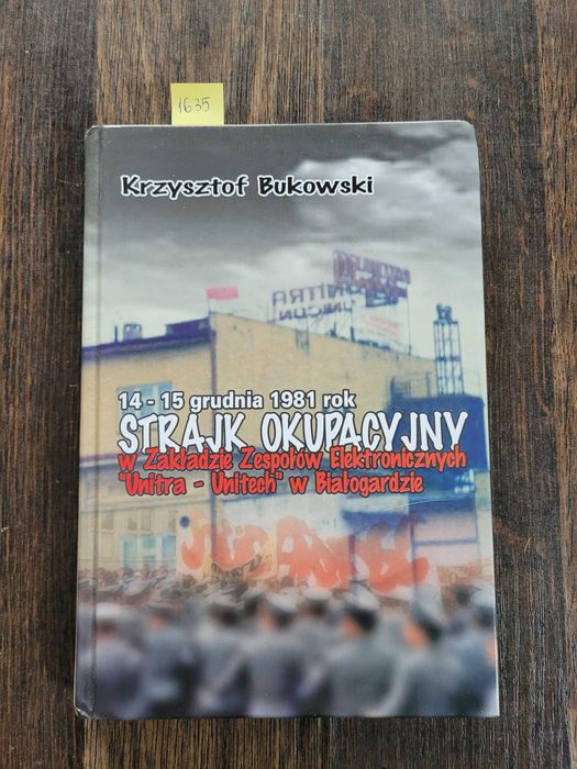 1635. "Strajk okupacyjny" 14-15.XII 1981 Krzysztof Bukowski