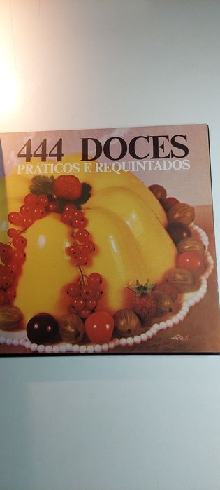 444 Doces Práticos e Requintados - Segredos de Cozinha