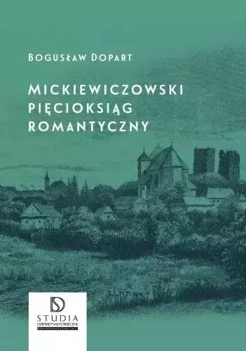 Mickiewiczowski pięcioksiąg romantyczny. Księgarnia Akademicka