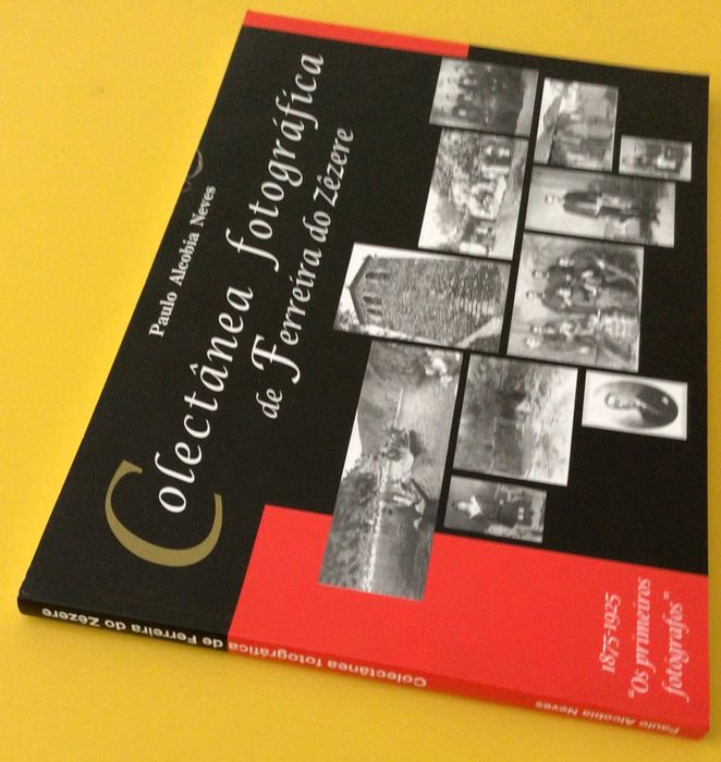 COLECTÂNEA FOTOGRÁFICA de FERREIRA Zêzere - Paulo Alcobia Neves 2000