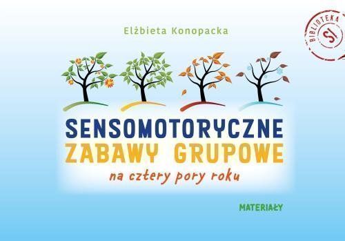 Sensomotoryczne Zabawy Grupowe Na Cztery Pory Roku Zestaw