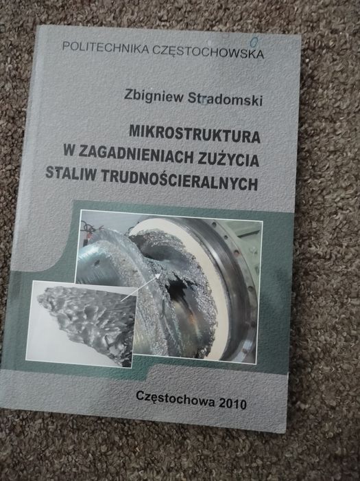 Stradomski Mikrostruktura w zagadnieniach zużycia staliw trudnościeral
