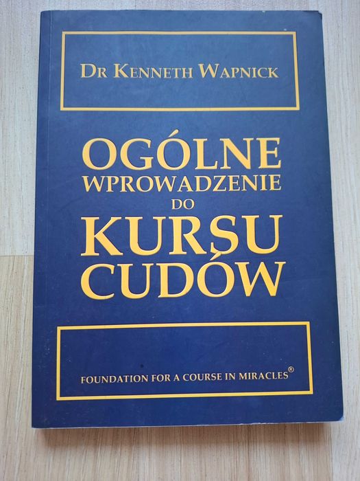 Ogólne wprowadzenie do kursu cudów Kenneth Wapnick