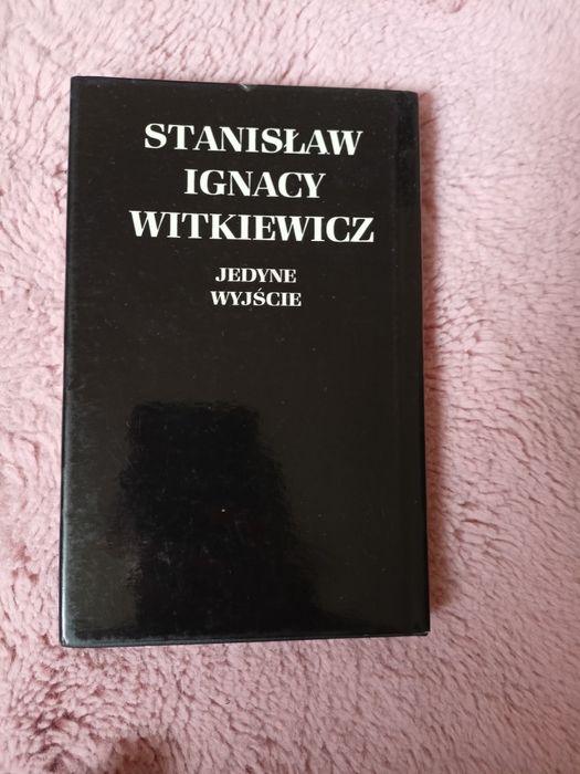 Stanisław Ignacy Witkiewicz Jedynie Wyjście