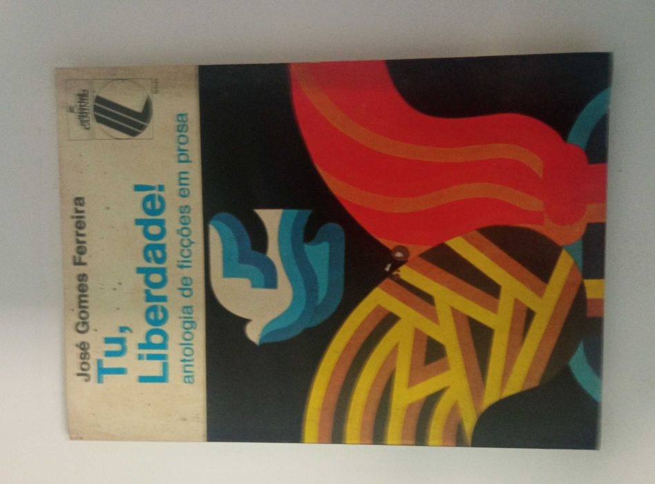 Tu, liberdade!, de José Gomes Ferreira