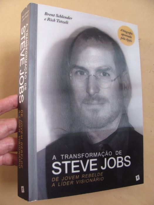 A Transformação de Steve Jobs de Brent Schlender e Rick Tetzeli
